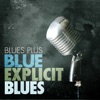 Blues Plus Blue - Explicit Blues
