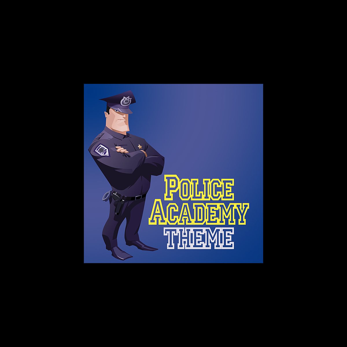 Police Academy Theme (From "Police Academy") - Single by London Music Works  on Apple Music