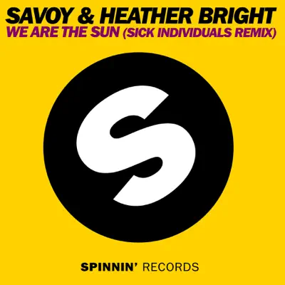 We Are the Sun (Sick Individuals Remix) - Single - Savoy