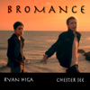 Bromance - Chester See & 瑞安·比嘉