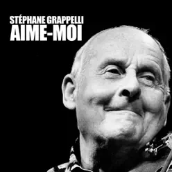 Aime-Moi - Stéphane Grappelli Aime-Moi - Stéphane Grappelli