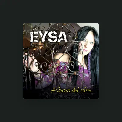 Listen to Eysa, watch music videos, read bio, see tour dates & more!