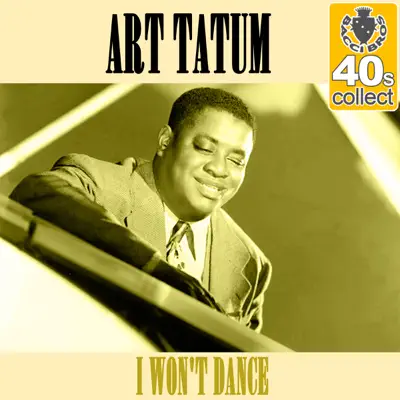 I Won't Dance (Remastered) - Single - Art Tatum