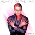 Always On The Way