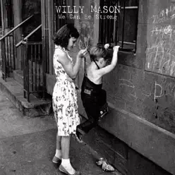 We Can Be Strong - Single - Willy Mason