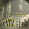 La vita è bella (Life is Beautiful / La Vida es Bella) - Simplylove