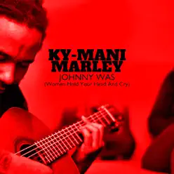 Johnny Was - Single - Ky-Mani Marley Johnny Was - Single - Ky-Mani Marley