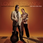 Jackson Browne & David Lindley - Love Is Strange / Stay