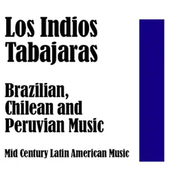 Brazilian, Chilean and Peruvian Music: Mid Century Latin American Music - Los Índios Tabajaras Brazilian, Chilean and Peruvian Music: Mid Century Latin American Music - Los Índios Tabajaras