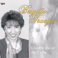 Glaubst Du an die Liebe - Single - Brigitte Traeger