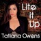 Lite It Up - Tatiana Owens lyrics
