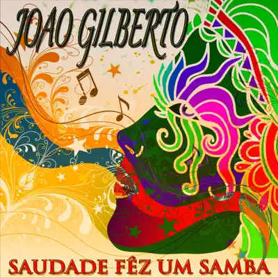 Saudade Fêz um Samba (35 Tracks - Digitally Remastered) - João Gilberto