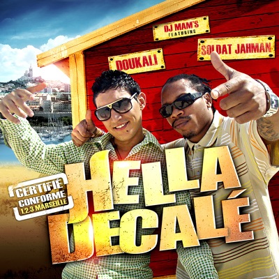 Hella Décalé (feat. Soldat Jahman & Doukali) - DJ Mam's | Shazam