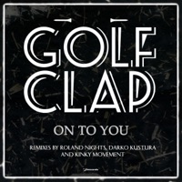 On To You (Remixes) - EP - Golf Clap