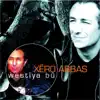 Xero Abbas - Şikriya