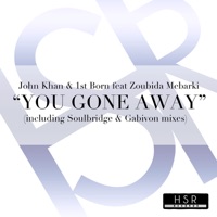 You Gone Away (feat. Zoubida Mebarki) - Single - John Khan & 1st Born