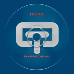 Make Me Love You - Single - Eclipse