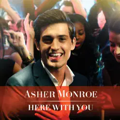 Here With You - Single - Asher Monroe