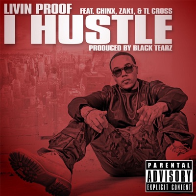 I Hustle (feat. Zak1, Chinx & TL Cross) - Single