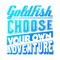 Choose Your Own Adventure (Kyle Watson Remix) - GoldFish lyrics