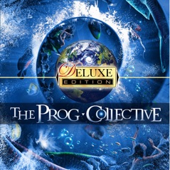 The Prog Collective (Deluxe Edition) [feat. Chris Squire, Tony Levin, Rick Wakeman & Billy Sherwood]