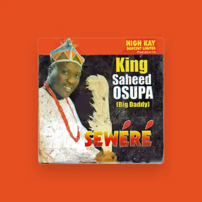 Listen to King Saheed Osupa, watch music videos, read bio, see tour dates & more!