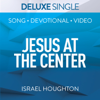 Jesus at the Center (Deluxe Single) - Single - Israel Houghton