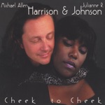 Michael Allen Harrison & Julianne R. Johnson - Cheek to Cheek