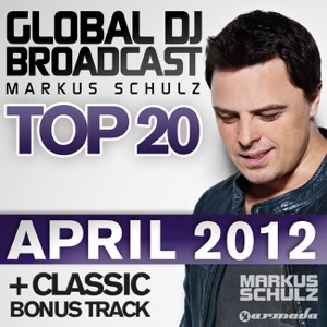 Global DJ Broadcast Top 20 - April 2012 (Classic Bonus Track Version)
