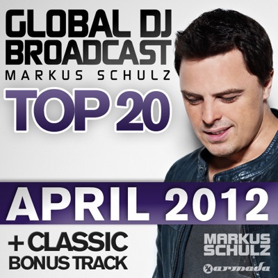 Global DJ Broadcast Top 20 - April 2012 (Classic Bonus Track Version)