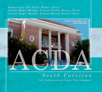 ACDA South Carolina 2012 Elementary All-State Honor Choir J.H./M.S. Treble Honor Choir Mixed Honor Choir (Live)