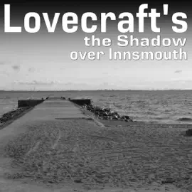 The Shadow Over Innsmouth (Unabridged)