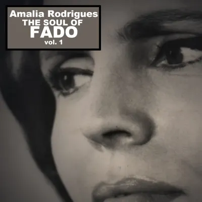 The Soul of Fado, Vol. 1 - Amália Rodrigues