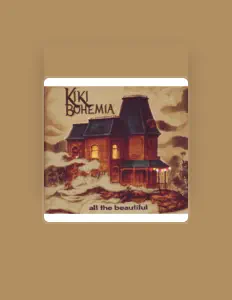 Listen to Kiki Bohemia, watch music videos, read bio, see tour dates & more!