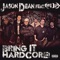 Bring It Hardcore (feat. M.O.P) - Jason Dean lyrics