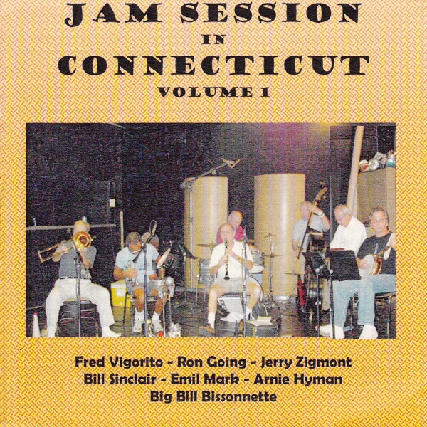 Jam Session in Connecticut, Vol. 1 (feat. Fred Vigorito, Ron Going, Bill Sinclair, Emil Mark, Arnie Hyman & Jerry Zigmont)