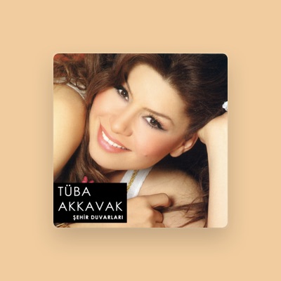 Listen to Tüba Akkavak, watch music videos, read bio, see tour dates & more!