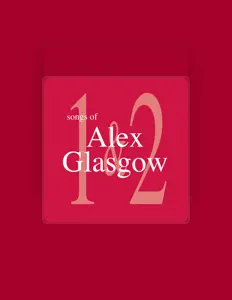收听 Alex Glasgow、观看音乐视频、阅读小传、查看巡演日期等 ！