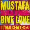 Give Love (D-Malice Mixes) [feat. Tasita D'Mour]