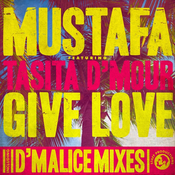 Give Love (D-Malice Mixes) [feat. Tasita D'Mour]