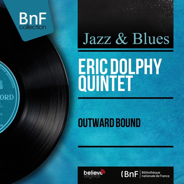 Outward Bound (RVG Remaster) - Eric Dolphy Quintet featuring