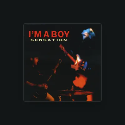 Listen to I m a Boy, watch music videos, read bio, see tour dates & more!
