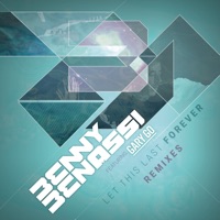 Let This Last Forever (Remixes) [feat. Gary Go] - Benny Benassi