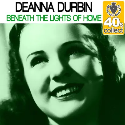 Beneath the Lights of Home (Remastered) - Single - Deanna Durbin