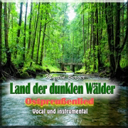 Land der dunklen Wälder (Ostpreußenlied) - Martin Berger