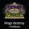 Medusa - Kings Destroy lyrics