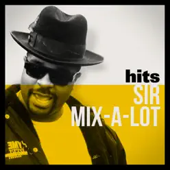 Hits - Sir Mix-a-Lot