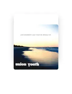 Dengarkan Union Youth, tonton video musik, baca bio, lihat tanggal tur & lainnya!