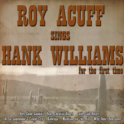 Roy Acuff Sings Hank Williams for the First Time - Roy Acuff Roy Acuff Sings Hank Williams for the First Time - Roy Acuff