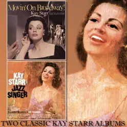 Movin' on Broadway / Kay Starr: Jazz Singer - Kay Starr Movin' on Broadway / Kay Starr: Jazz Singer - Kay Starr
